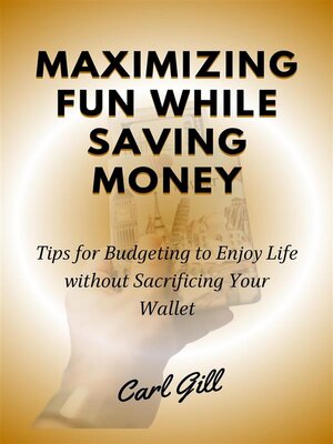cover image of Maximizing Fun While Saving Money